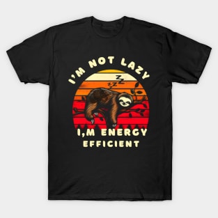 I'm Not Lazy I'm Energy Efficient Funny Sloth vintage T-Shirt